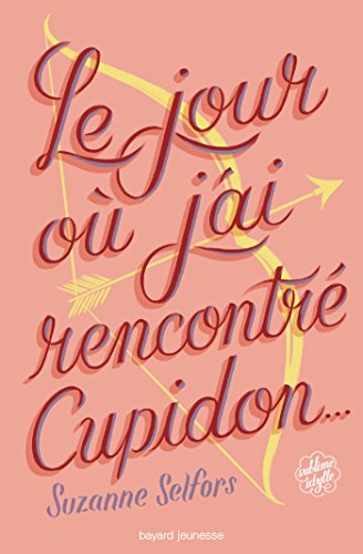 Le  jour où j'ai rencontré Cupidon