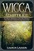 Wicca Starter Kit: A Complete Beginner's Guide to Wiccan Magic, Spells, Rituals, Essential Oils, and by 