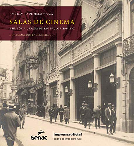 Salas de cinema e história urbana de São Paulo (1894-1930): o cinema dos engenheiros (Portuguese Edition)