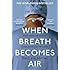 When Breath Becomes Air