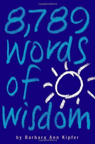 8 789 Words Of Wisdom Kipfer Barbara Ann 0019628117304 Books Amazon Ca