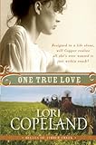 One True Love: Belles of Timber Creek, Book Three by Lori Copeland