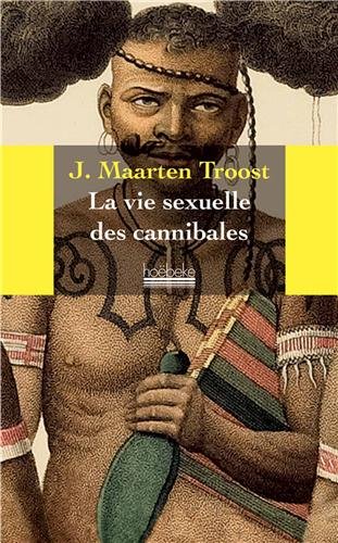La  vie sexuelle des cannibales