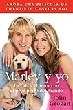 Marley y yo: La vida y el amor con el peor perro del mundo (Spanish Edition) by 