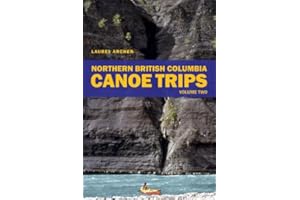 Northern British Columbia Canoe Trips: Volume Two