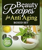 Beauty Recipes for Anti Aging (Boxed Set)