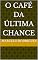 Livro O Café da Última Chance