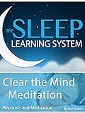 Clear the Mind Meditation, Hypnosis (The Sleep Learning System)
