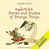 Kwaidan: Stories and Studies of Strange Things