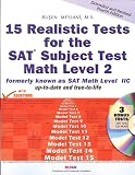15 Realistic Tests for the SAT Subject Test Math, Level 2