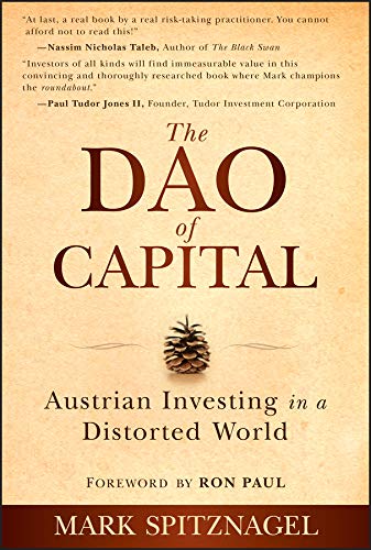 The Dao of Capital: Austrian Investing in a Distorted World cover