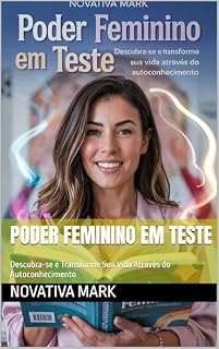 Livro Poder Feminino em Teste: Descubra-se e Transforme Sua Vida Através do Autoconhecimento
