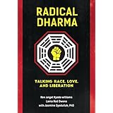 Radical Dharma: Talking Race, Love, and Liberation