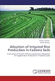 Image de Adoption of Irrigated Rice Production in Fadama Soils: Evaluation of Factors Influencing Farmer's Adoption of Irrigated Rice Production in Fadama Soil