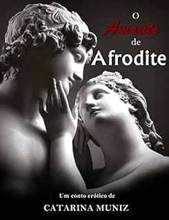 Livro O amante de Afrodite (Série Mitos Livro 1)