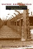 Unfree Associations: A Psychoanalyst Recollects the Holocaust by 