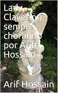 Livro Lady Clavering sempre chorando por Arif Hossain