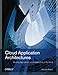 Cloud Application Architectures: Building Applications and Infrastructure in the Cloud