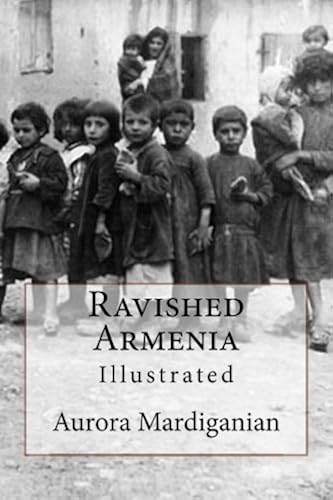 Download Ravished Armenia: Illustrated PDF