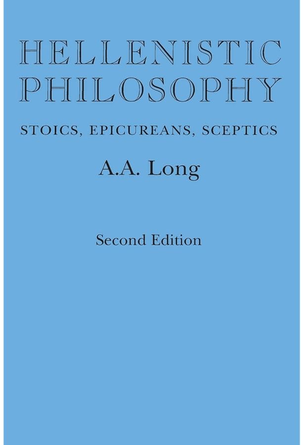 The Hellenistic Philosophers, Vol. 1: Translations of the