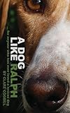 A Dog Like Ralph by Clare Cogbill
