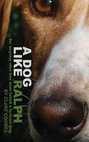 A Dog Like Ralph by Clare Cogbill