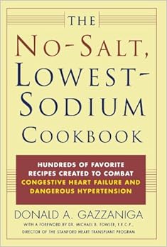 The No-Salt, Lowest-Sodium Cookbook, by Donald A. Gazzaniga