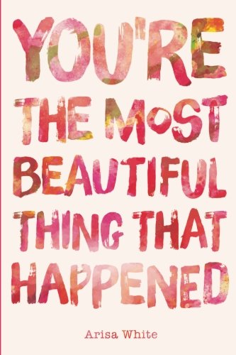 You're the Most Beautiful Thing That Happened
