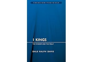1 Kings: The Wisdom And the Folly (Focus on the Bible)