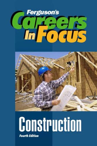 Construction (Ferguson's Careers in Focus)