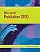 Microsoft Publisher 2010: Illustrated (SAM 2010 Compatible Products)