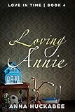 Loving Annie (Love in Time Book 4) by 