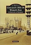 Chicago's 1933-34 World's Fair A Century of Progress (Images of America) by Bill Cotter