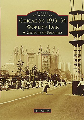 Chicago's 1933-34 World's Fair A Century of Progress (Images of America) by Bill Cotter