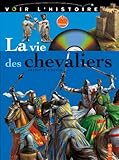 Couverture de La vie des chevaliers