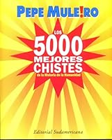 Los 5000 mejores chistes de la historia de la humanidad/ The 5000 Best Jokes in the Mankind History 950072779X Book Cover