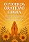 Livro O Poder da Gratidão Diária: Exercícios e Meditações para Iluminar a Alma e Transformar sua Realidade