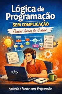 Livro Lógica de Programação sem Complicação: Pensar Antes de Codar
