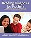 Reading Diagnosis for Teachers: An Instructional Approach (6th Edition)