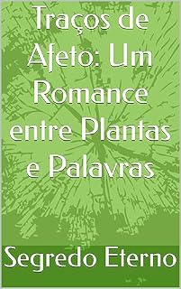 Livro Traços de Afeto: Um Romance entre Plantas e Palavras