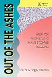 Out of the Ashes: Help for People Who Have Stopped Smoking