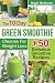 The 10-Day Green Smoothie Cleanse For Weight Loss: 10 Day Diet Plan+50 Delicious Quick & Easy Smooth by Nigel Methews