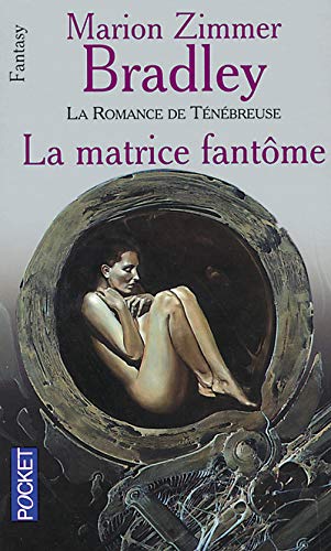 Amazon Com La Romance De Tenebreuse La Matrice Fantome Fantasy French Edition 9782266085366 Bradley Marion Zimmer Books