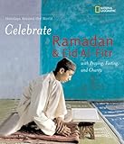 Holidays Around the World: Celebrate Ramadan and Eid al-Fitr with Praying, Fasting, and Charity