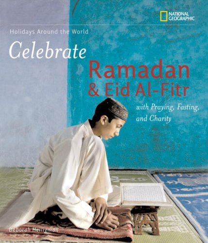 Holidays Around the World: Celebrate Ramadan and Eid al-Fitr with Praying, Fasting, and Charity