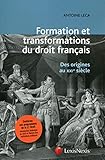 La formation et les tranformations du droit français: Des origines au XXIe siècle. (French Edition) by 