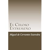 El Celoso Extreme&ntilde;o (Spanish Edition)