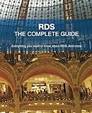 RDS - The Complete Guide: Everything you need to know about RDS. And more.