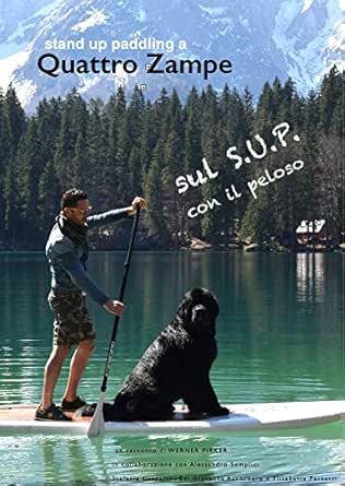 stand up paddling a quattro zampe: sul s.u.p. con il peloso ...