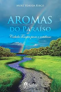 Livro Aromas do Paraíso: CabalaTerapia para o cotidiano